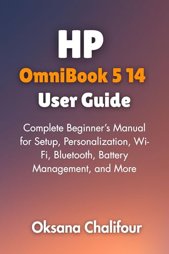 HP OmniBook 5 14 User Guide: Complete Beginner’s Manual for Setup, Personalization, Wi-Fi, Bluetooth, Battery Management, and More
