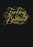 Fucking Brilliant Journal