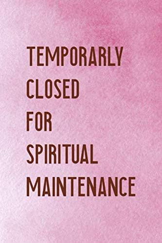 Temporarily Closed For Spiritual Maintenance: Notebook Journal Composition Blank Lined Diary Notepad 120 Pages Paperback Pink Texture Lonely