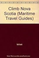Climb Nova Scotia 1551090872 Book Cover