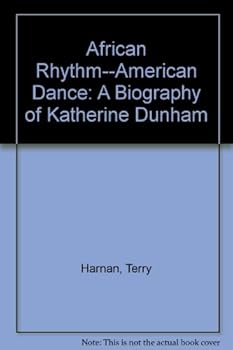 Hardcover African Rhythm--American Dance: A Biography of Katherine Dunham Book