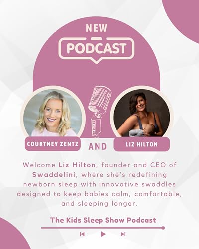 Episode 196: What Makes Swaddelini the Best Swaddle for Newborns with Founder Liz Hilton
