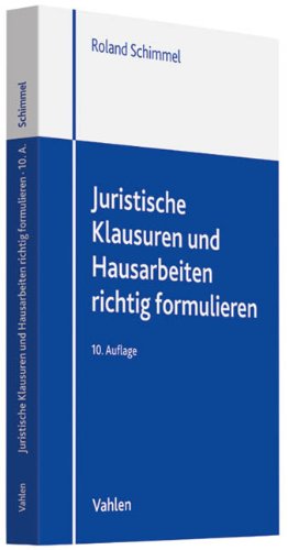 Preisvergleich Produktbild Juristische Klausuren und Hausarbeiten richtig formulieren