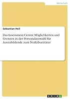 Das Assessment Center. Moglichkeiten Und Grenzen in Der Personalauswahl Fur Auszubildende Zum Notfallsanitater 3656965803 Book Cover
