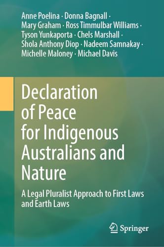 Declaration of Peace for Indigenous Australians and Nature: A Legal Pluralist Approach to First Laws and Earth Laws (English Edition)
