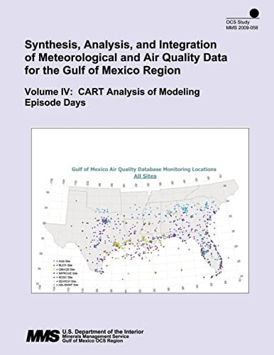 Synthesis, Analysis, and Integration of Meteorological and Air Quality Data for the Gulf of Mexico Region: Volume IV: CART Analysis of Modeling Episodes Days