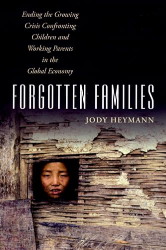 Forgotten Families: Ending the Growing Crisis Confronting Children and Working Parents in the Global Economy