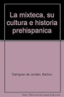 La mixteca, su cultura e historia prehispa´nica (Spanish Edition) 968360692X Book Cover