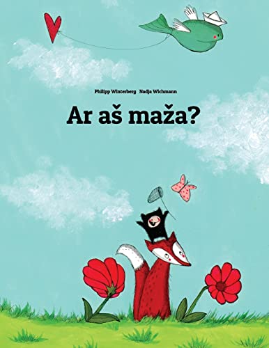 Ar as maza?: Iliustruotas Philipp Winterberg ir Nadja Wichmann pasakojimas (Lithuanian Edition)