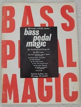 Bass Pedal Magic for the Advanced Organist