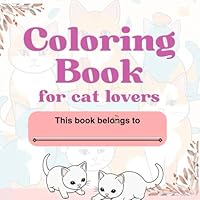Coloring Book: for cat lovers B0F5V7RH4N Book Cover