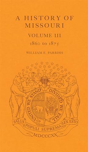 A History of Missouri (V3): Volume III, 1860 to 1875 (Volume 3)