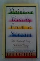 Rainbow Rising from a Stream: The Natural Way to Well-Being 0688119670 Book Cover