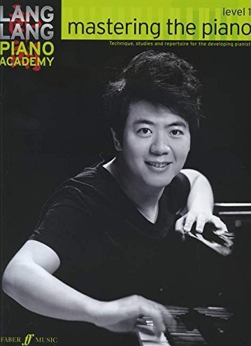 Lang Lang Piano Academy -- Mastering the Piano: Level 1 (Faber Edition) by Lang Lang (2014-09-01)      Mass Market Paperback