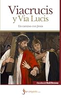 Viacrucis y Via Lucis: En camino con Jesús (Spanish Edition) B0CW66L4Q5 Book Cover