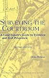 Surveying the Courtroom : A Land Expert's Guide to Evidence and Civil Procedure