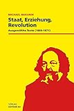 bakunin bücher  Staat, Erziehung, Revolution: Ausgewählte Texte. 1869-1871
