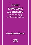 Logic, Language and Reality (Indian Philosophies and Contemporary Issues)