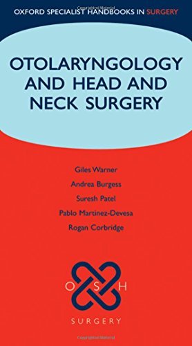 Otolaryngology and Head and Neck Surgery (Oxford Specialist Handbooks in Surgery) by Rogan Corbridge Andrea Thirlwall Suresh Patel Giles Warner Pablo Martinez-Devesa(2009-05-15)