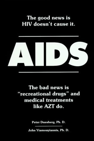 AIDS: The Good News Is HIV Doesn't Cause It