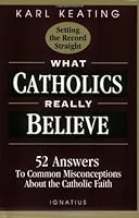 (What Catholics Really Believe) [By: Keating, Karl] [Dec, 1990] B00RWNQFFM Book Cover