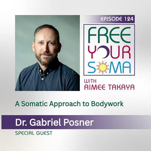 A Somatic Approach to Bodywork, with Dr. Gabriel Posner