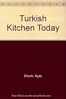 Turkish kitchen today B0007J4ZZK Book Cover
