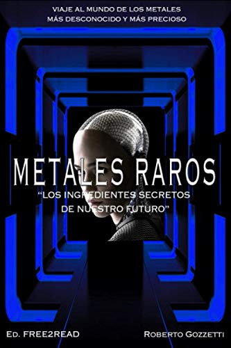 METALES RAROS - Los ingredientes secretos de nuestro futuro (Spanish Edition)