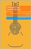 FINGERSTYLE SIMPLIFICADO: TABLATURA RÍTMICA COM ÁUDIOS PARA VIOLÃO