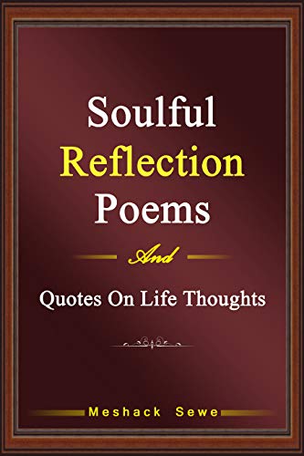 Soulful Quotes About Life Soulful Reflection Poems And Quotes On Life Thoughts Ebook : Sewe, Meshack:  Amazon.in: Kindle Store