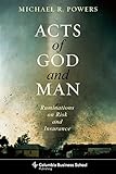 Acts of God and Man: Ruminations on Risk and Insurance (Columbia Business School Publishing)