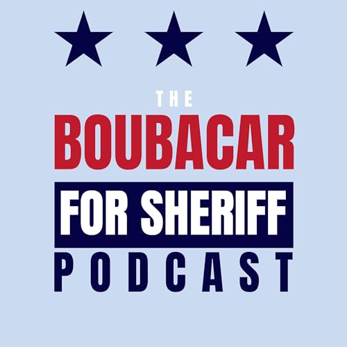 Boubacar For Sheriff Podcast cover art