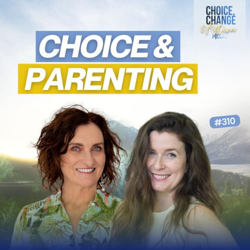 310. Choice & Parenting