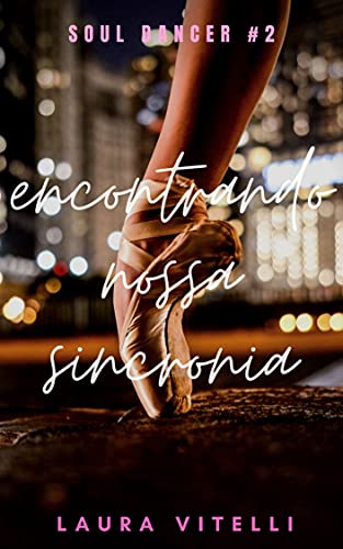 Encontrando Nossa Sincronia - Trilogia Soul Dancer #2