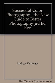 Successful Color Photography - the New Guide to Better Photography 3rd Ed Rev