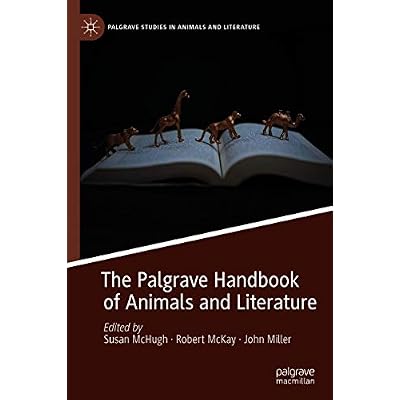 The Palgrave Handbook of Animals and Literature