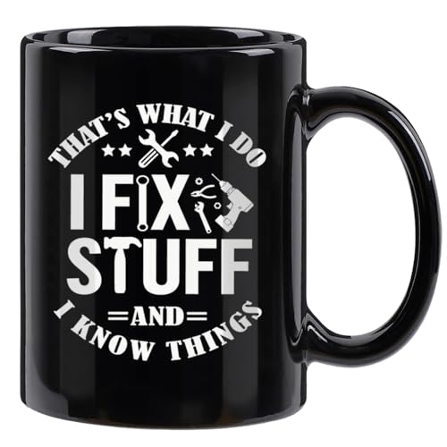 LOZACHE Novelty Fathers Day Dad Birthday Graduation Gifts from Daughter Son Wife kids Him Her, Funny Coffee Mug Gifts For echanic men Handyman That's What I Do I Fix Stuff And I Know Things