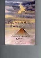 The Ancient Schools of Wisdom: A Selection of Teachings from Ramtha 0965262138 Book Cover