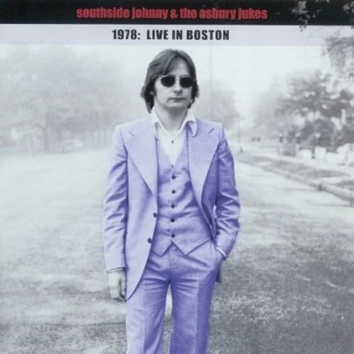 SOUTHSIDE JOHNNY & THE ASBURY JUKES - 1978: Live in Boston - Amazon.com ...