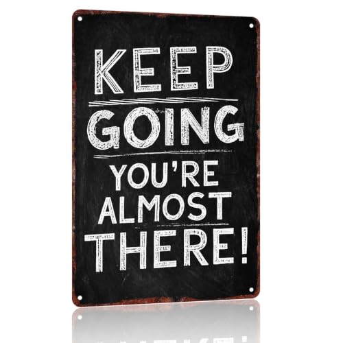 Inspirational Keep Going Youre Almost There Metal Sign 8x12 Inch
