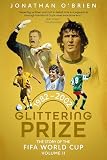 Glittering Prize: The Story of The FIFA World Cup Volume II, 1982-2002 (2)