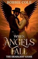 When Angels Fall: The Deadliest Game B0G2X76KT4 Book Cover
