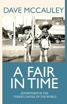 Paperback A Fair in Time: Adventures in the Turkey Capital of the World Book