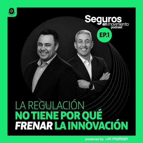 EP. 1: La regulaci&oacute;n no tiene por qu&eacute; frenar la innovaci&oacute;n | con Eddy Lima de HDI Seguros