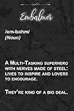  Embalmer A Multi-Tasking Superhero With Nerves Made Of Steel They\'re Kind Of A BIG DEAL: Perfect Novelty Embalmer Appreciation Notebook Journal ... - Black Marble Cover, 6x9 Inch and 150 pages