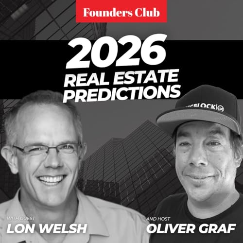 2026 Real Estate Market Predictions | Founders Club Podcast w/ Lon Welsh Podcast Por  arte de portada