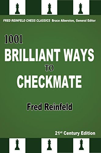 1001 Brilliant Ways to Checkmate (Fred Reinfeld Chess Classics Book 4)