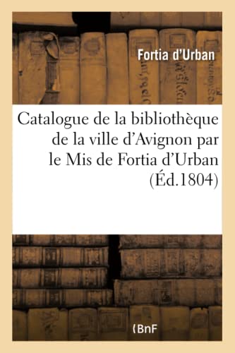 Catalogue de la Bibliothèque de la Ville d'Avignon (Generalites) (French Edition)