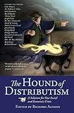 Hound of Distributism: A Solution For Our Social And Economic Crisis