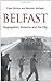 Belfast: Segregation, Violence and the City (Contemporary Irish Studies)